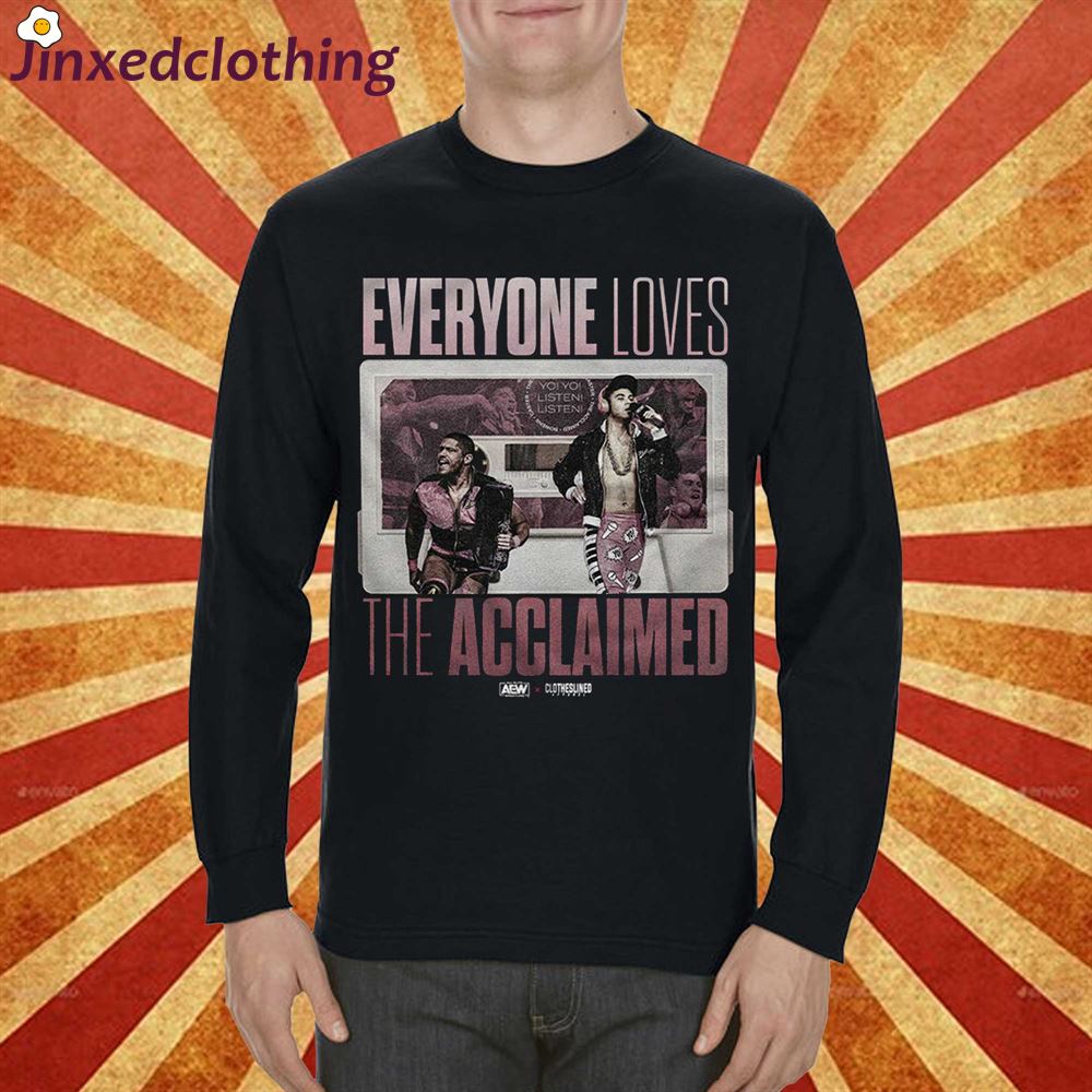 The Acclaimed Everyone Loves The Acclaimed Aew X Clotheslined Apparel T-shirt 